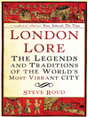 London Lore (eBook): The Legends and Traditions of the World's Most Vibrant City
